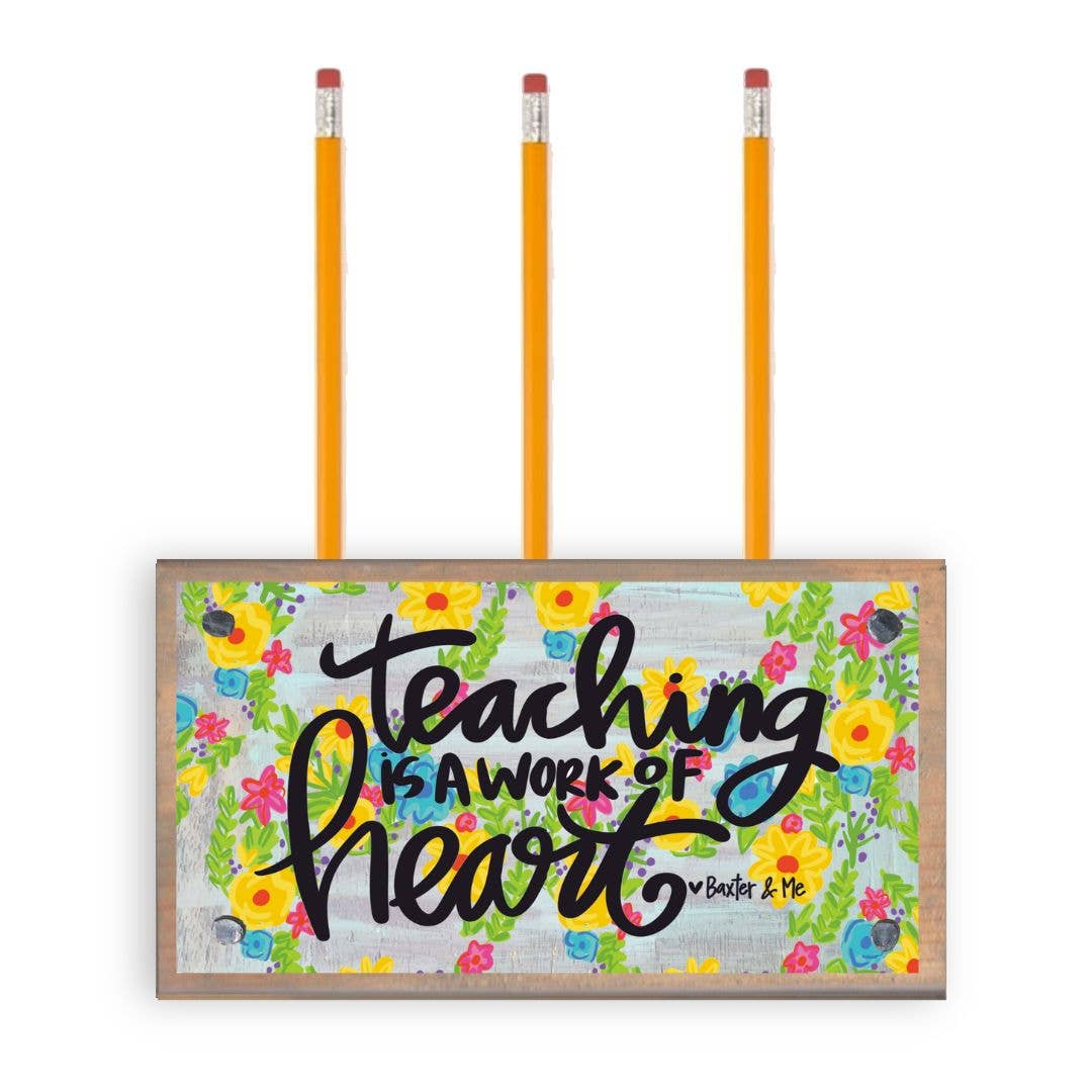 Teaching is a Work of Heart Pencil Pen Holder