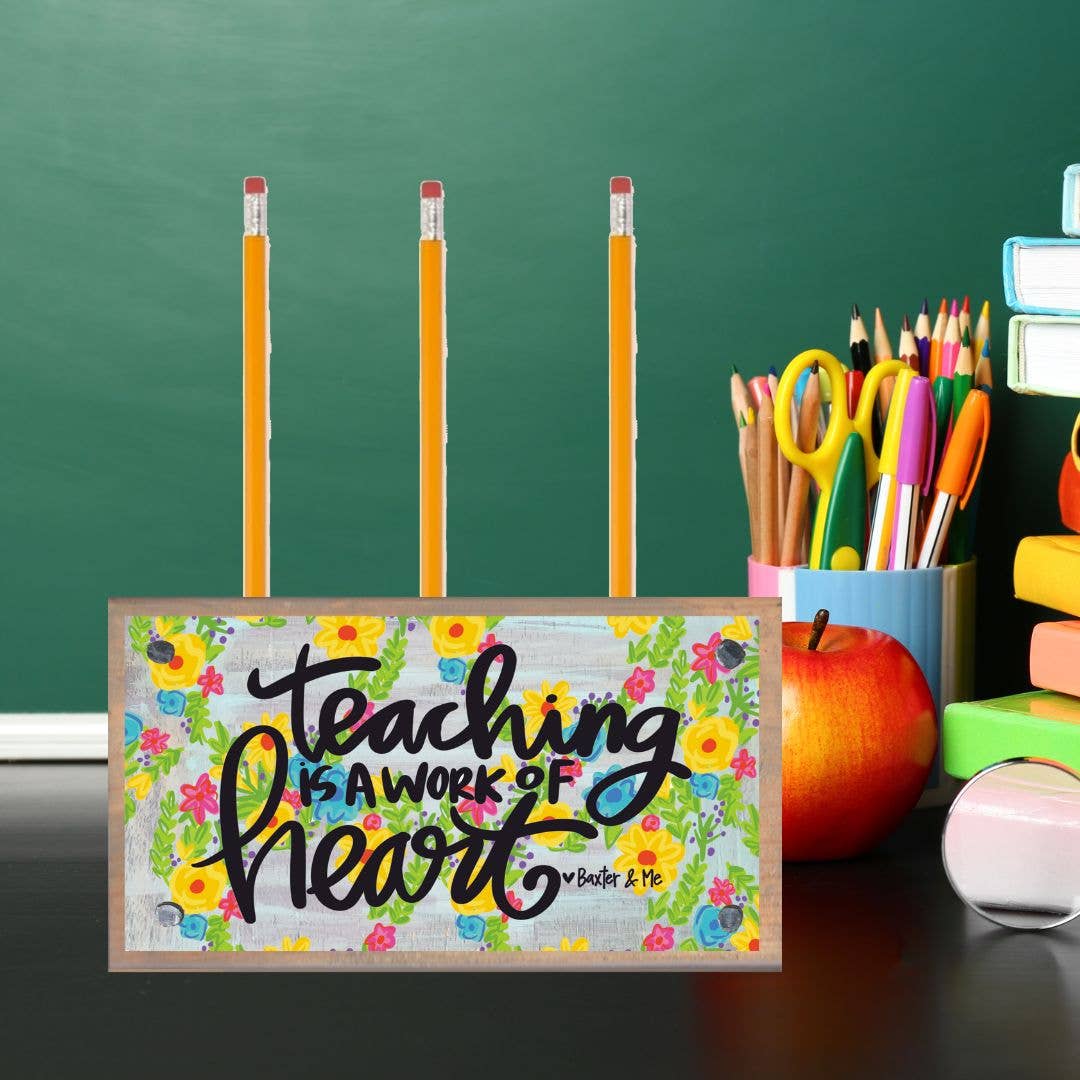 Teaching is a Work of Heart Pencil Pen Holder