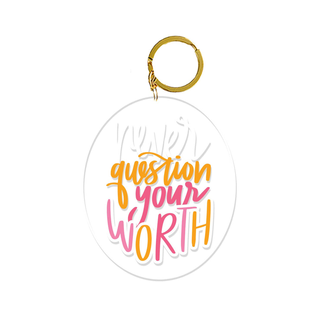 Acrylic Keychain Never Question Your Worth by Mary Square