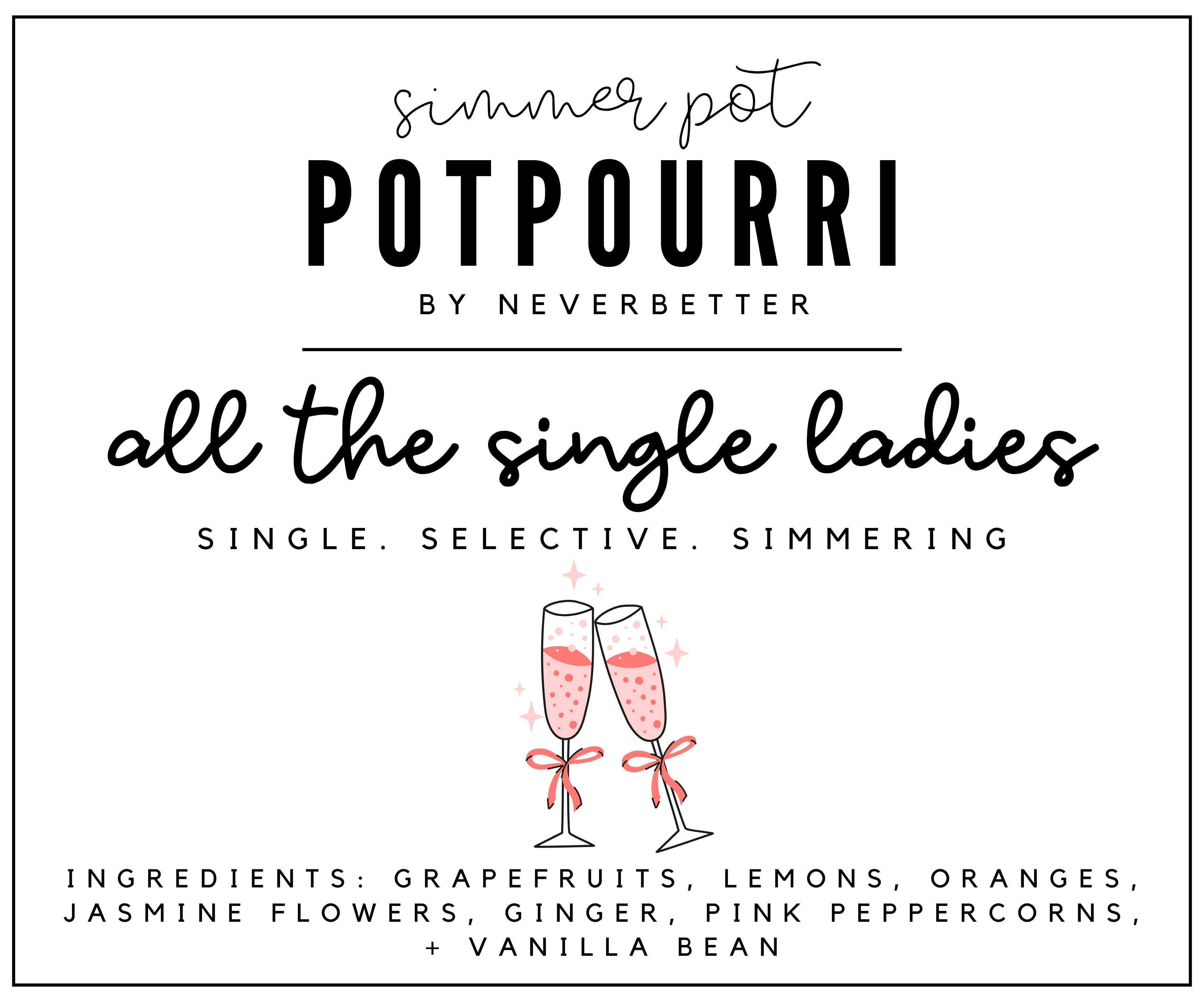 All the Single Ladies Simmer Pot Potpourri