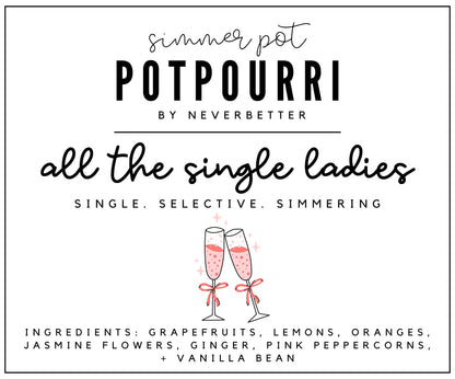 All the Single Ladies Simmer Pot Potpourri