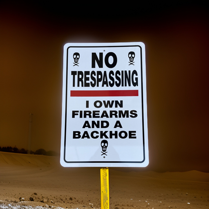 No Trespassing I own Firearms Sign Aluminum 12 in X 18 in 