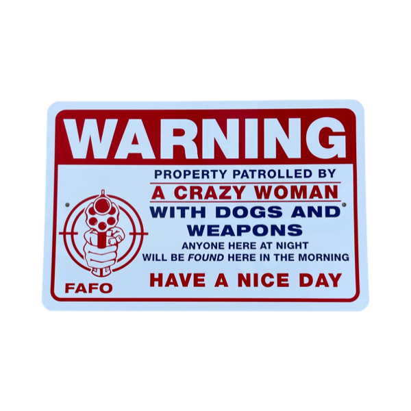 Warning A Crazy Woman Sign Aluminum 12 in X 18 in 